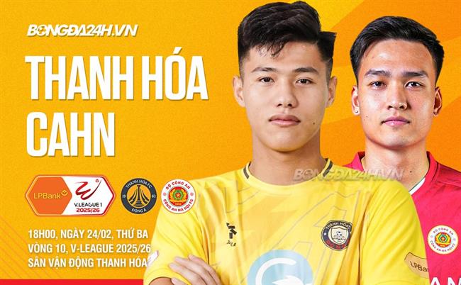 Nhận định Thanh Hóa vs CAHN (18h00 ngày 24/2): Ai sẽ có lì xì?
