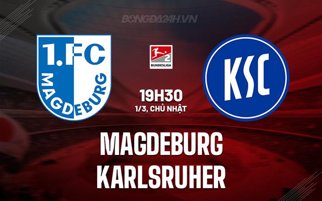 Nhận định Magdeburg vs Karlsruher 19h30 ngày 1/3 (Hạng 2 Đức 2025/26)