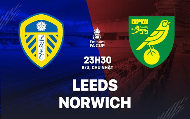 Nhận định Leeds vs Norwich (23h30 ngày 8/3): Lợi thế sân nhà