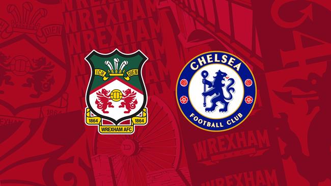 Nhận định Wrexham vs Chelsea 00h45 ngày 8/3 (FA Cup 2025/26)