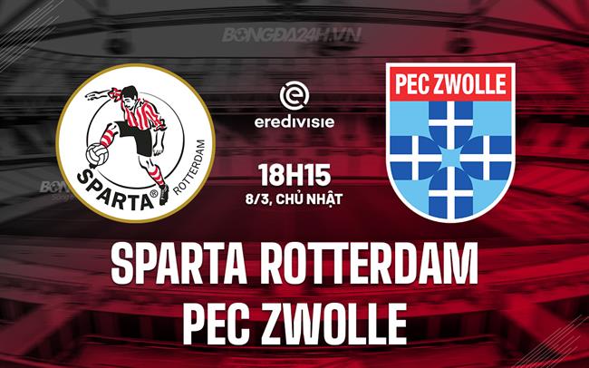 Nhận định Sparta Rotterdam vs PEC Zwolle 18h15 ngày 8/3 (VĐQG Hà Lan 2025/26)