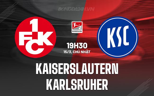 Nhận định Kaiserslautern vs Karlsruher 19h30 ngày 15/3 (Hạng 2 Đức 2025/26)
