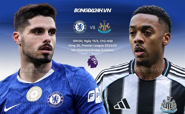 Nhận định Chelsea vs Newcastle (00h30 ngày 15/3): Đánh chiếm top 4