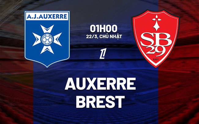 Nhận định bóng đá Auxerre vs Brest 1h00 ngày 22/3 (Ligue 1 2025/26)