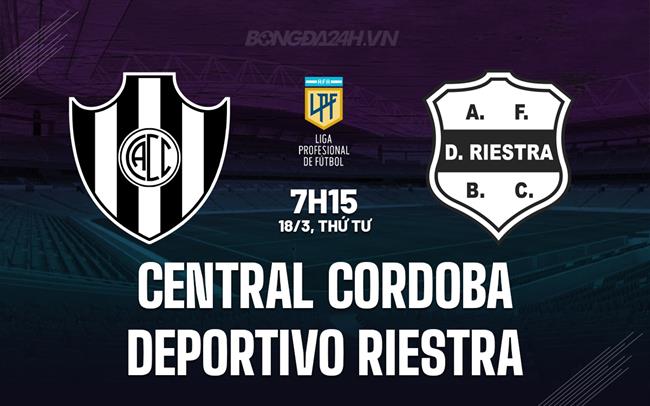 Nhận định Central Cordoba vs Deportivo Riestra 7h15 ngày 18/3 (VĐQG Argentina 2026)