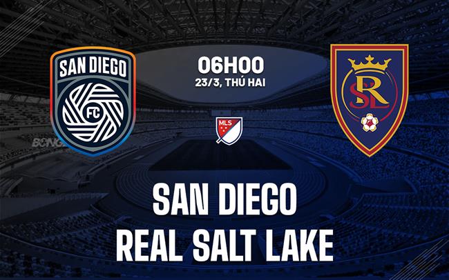 Nhận định San Diego vs Real Salt Lake 6h00 ngày 23/3 (Nhà nghề Mỹ 2026)