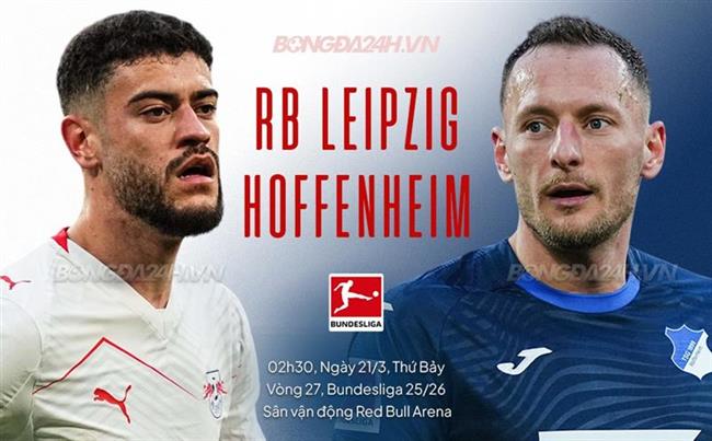 Nhận định Leipzig vs Hoffenheim (2h30 ngày 213) Không dễ cho chủ nhà 2