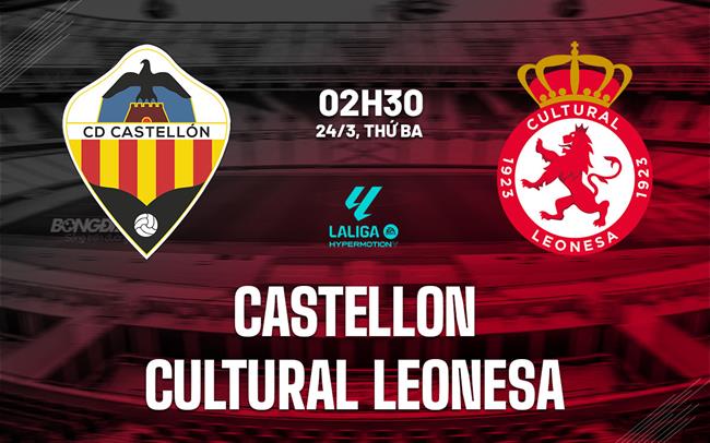 Nhận định bóng đá Castellon vs Cultural Leonesa 2h30 ngày 24/3 (Hạng 2 TBN 2025/26)