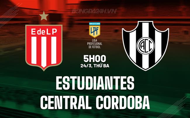 Nhận định Estudiantes vs Central Cordoba 5h00 ngày 24/3 (VĐQG Argentina 2026)