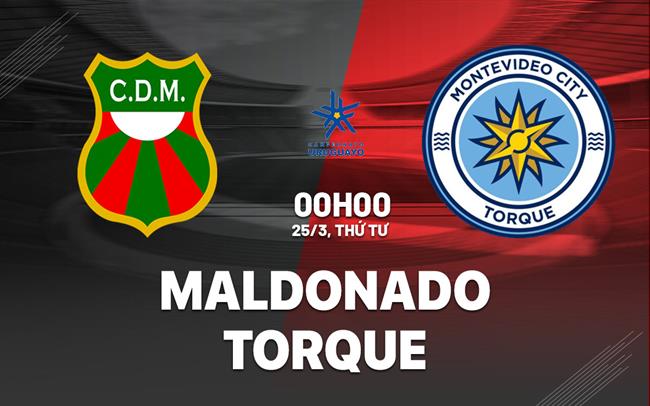 Nhận định bóng đá Maldonado vs Torque 0h00 ngày 25/3 (VĐQG Uruguay 2026)