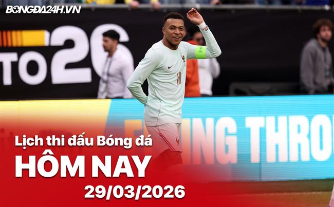 Lịch thi đấu, trực tiếp bóng đá hôm nay 29/03/2026: Colombia vs Pháp