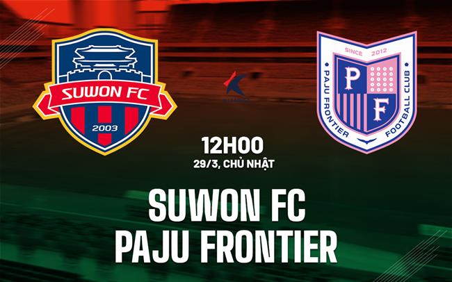 Nhận định bóng đá Suwon FC vs Paju Frontier 12h00 ngày 29/3 (Hạng 2 Hàn Quốc 2026)