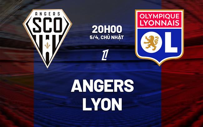 Nhận định Angers vs Lyon (20h00 ngày 5/4): Mồi ngon quen thuộc