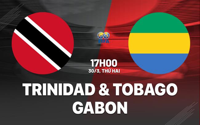 Nhận định Trinidad Tobago vs Gabon 17h00 ngày 30/3 (Giao hữu quốc tế)