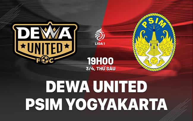 Nhận định Dewa United vs PSIM Yogyakarta 19h00 ngày 3/4 (VĐQG Indonesia 2025/26)