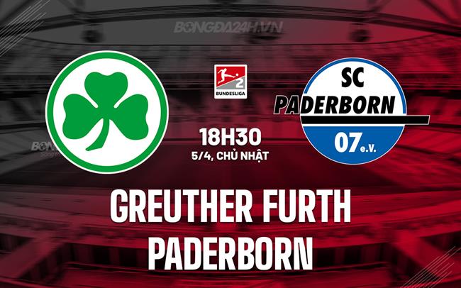 Nhận định Greuther Furth vs Paderborn 18h30 ngày 5/4 (Hạng 2 Đức 2025/26)