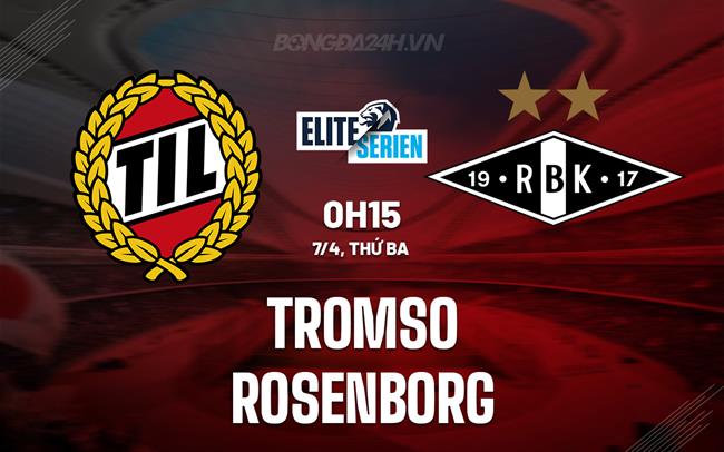 Nhận định - dự đoán Tromso vs Rosenborg 0h15 ngày 7/4 (VĐQG Na Uy 2026)