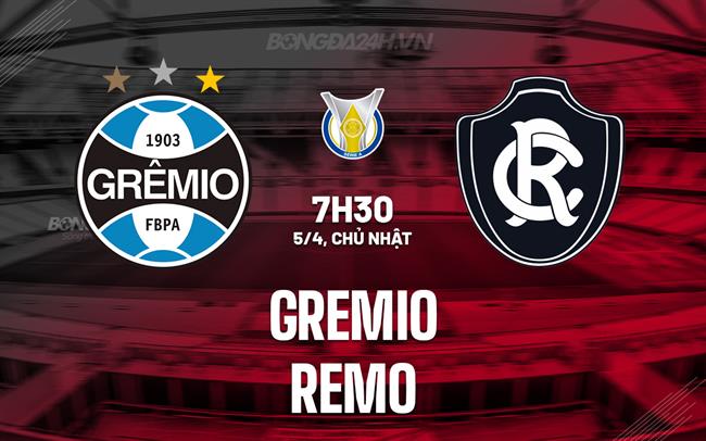 Nhận định - dự đoán Gremio vs Remo 6h30 ngày 6/4 (VĐQG Brazil 2026)