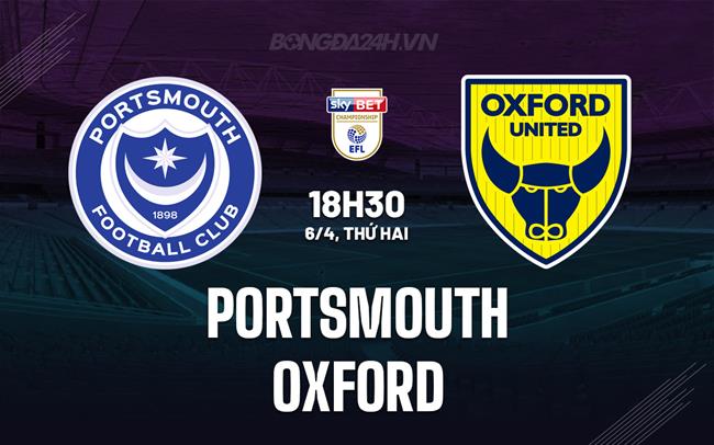 Nhận định Portsmouth vs Oxford United 18h30 ngày 6/4 (Hạng Nhất Anh 2025/26)