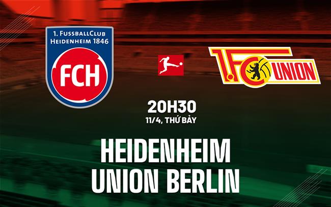 Nhận định bóng đá Heidenheim vs Union Berlin 20h30 ngày 11/4 (Bundesliga 2025/26)