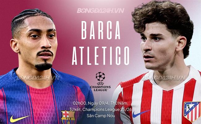 Nhận định Barcelona vs Atletico Madrid (02h00 ngày 9/4): Camp Nou mở hội
