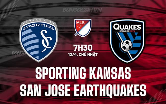 Nhận định Sporting Kansas vs San Jose Earthquakes 7h30 ngày 12/4 (Nhà nghề Mỹ 2026)