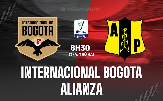 Nhận định Internacional Bogota vs Alianza Petrolera 8h30 ngày 13/4 (VĐQG Colombia 2026)