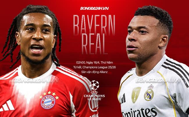 Nhận định Bayern vs Real (2h00 ngày 16/4): Kịch hay còn ở phía trước