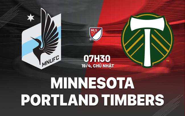 Nhận định bóng đá Minnesota vs Portland Timbers 7h30 ngày 19/4 (Nhà nghề Mỹ 2026)