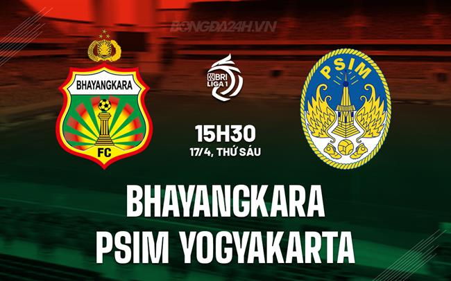 Nhận định Bhayangkara vs PSIM Yogyakarta 15h30 ngày 17/4 (VĐQG Indonesia 2025/26)