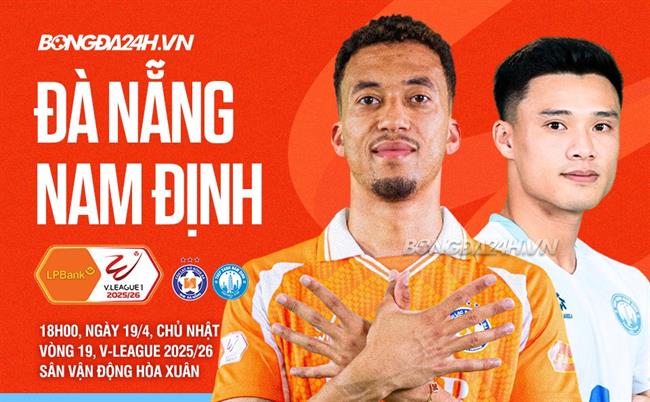 Nhận định Đà Nẵng vs Nam Định (18h00 ngày 19/4): Thách thức lớn với chủ nhà
