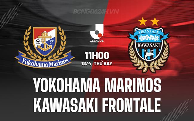Nhận định Yokohama Marinos vs Kawasaki Frontale 11h00 ngày 18/4 (VĐQG Nhật Bản 2026)
