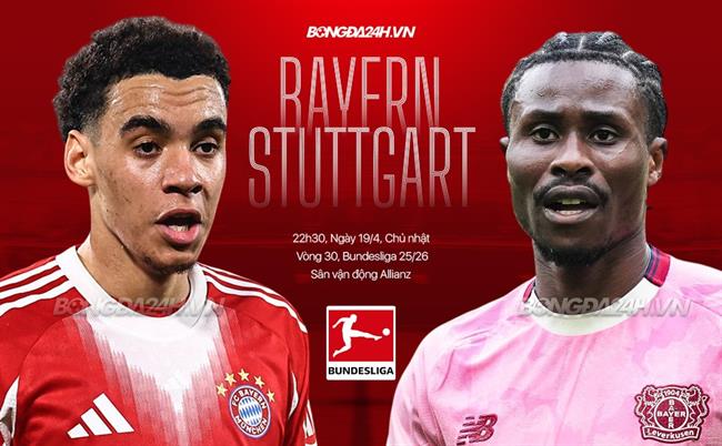 Nhận định Bayern Munich vs Stuttgart (22h30 ngày 19/4): Tiếp đà chiến thắng