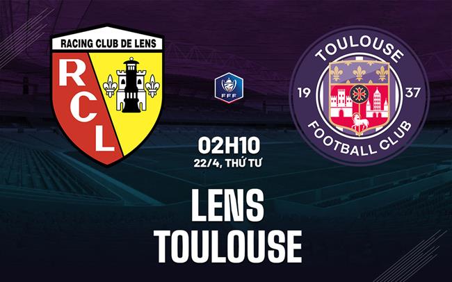 Nhận định Lens vs Toulouse 02h10 ngày 224 (Cúp quốc gia Pháp 202526) 3