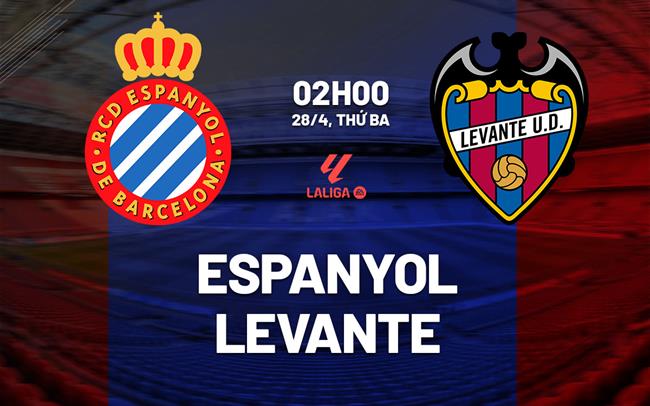 Nhận định Espanyol vs Levante 02h00 ngày 28/4 (La Liga 2025/26)