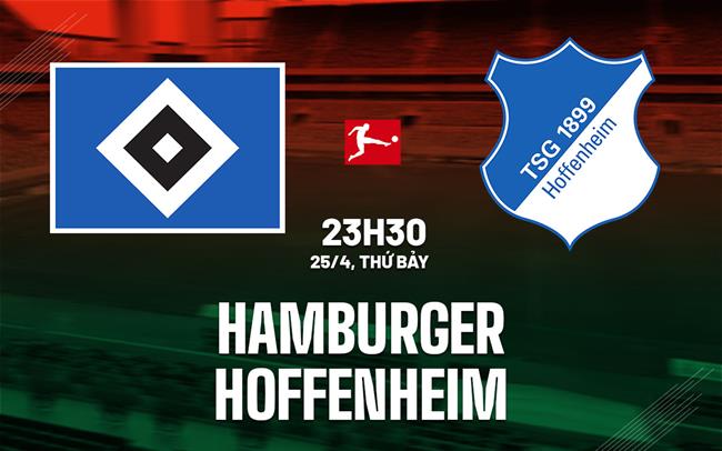 Nhận định bóng đá Hamburger vs Hoffenheim 23h30 ngày 25/4 (Bundesliga 2025/26)