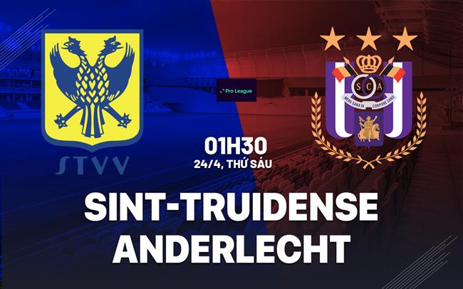Nhận định bóng đá Sint-Truidense vs Anderlecht 1h30 ngày 24/4 (VĐQG Bỉ 2025/26)