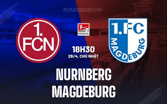Nhận định Nurnberg vs Magdeburg 18h30 ngày 26/4 (Hạng 2 Đức 2025/26)