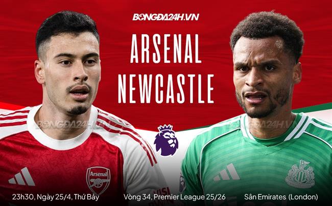 Nhận định Arsenal vs Newcastle (23h30 ngày 25/4): Mệnh lệnh phải thắng