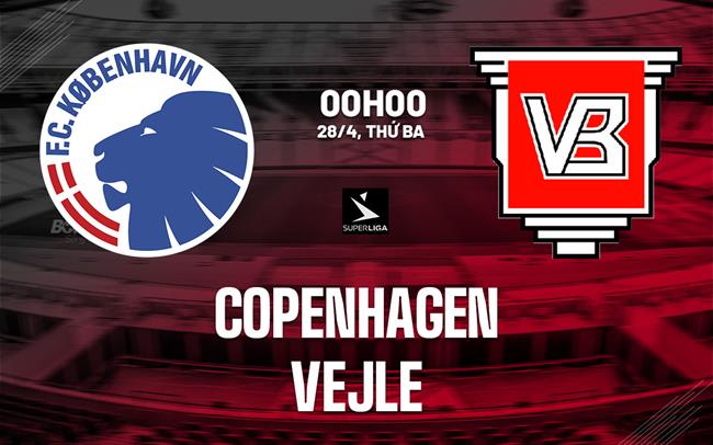 Nhận định bóng đá Copenhagen vs Vejle 0h00 ngày 28/4 (VĐQG Đan Mạch 2025/26)