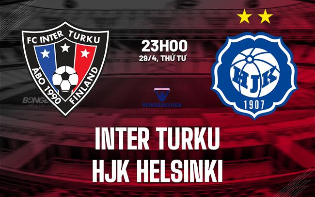 Nhận định Inter Turku vs HJK Helsinki 23h00 ngày 29/4 (VĐQG Phần Lan 2026)