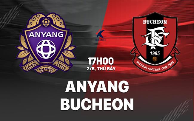 Nhận định bóng đá Anyang vs Bucheon 17h00 ngày 2/5 (VĐQG Hàn Quốc 2026)