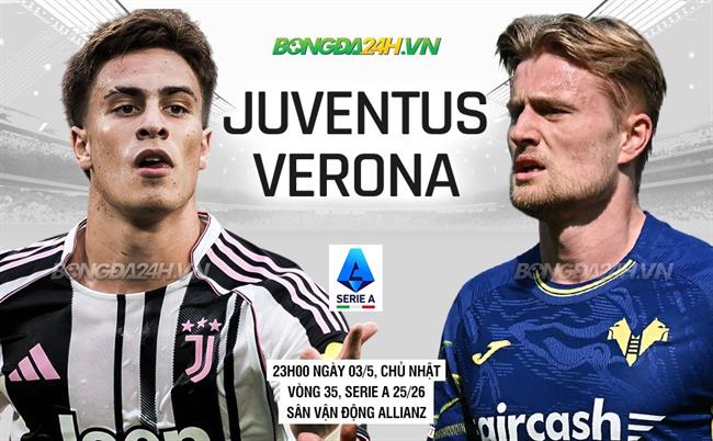 Nhận định Juventus vs Hellas Verona 23h00 ngày 3/5 (Serie A 2025/26)