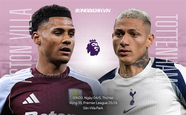 Nhận định Aston Villa vs Tottenham (1h00 ngày 4/5): Khó cho Spurs