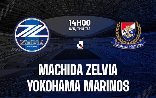 Nhận định Machida Zelvia vs Yokohama Marinos 14h00 ngày 6/5 (VĐQG Nhật Bản 2026)