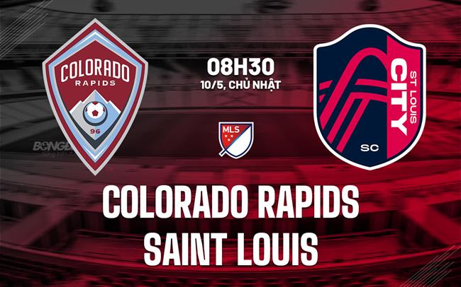 Nhận định Colorado Rapids vs Saint Louis 8h30 ngày 10/5 (Nhà nghề Mỹ 2026)