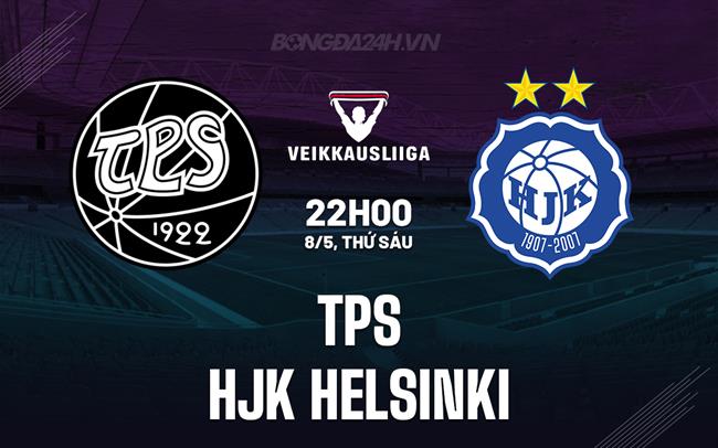 Nhận định TPS vs HJK Helsinki 22h00 ngày 8/5 (VĐQG Phần Lan 2026)