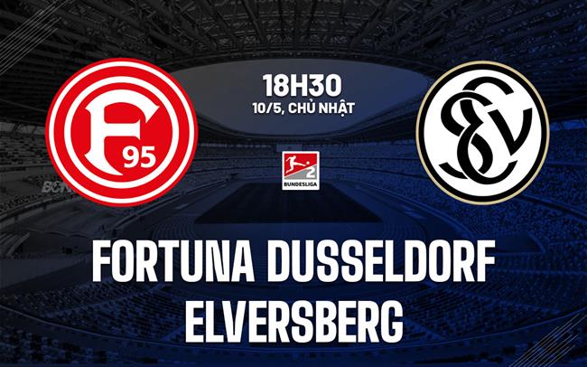 Nhận định Fortuna Dusseldorf vs Elversberg 18h30 ngày 10/5 (Hạng 2 Đức 2025/26)