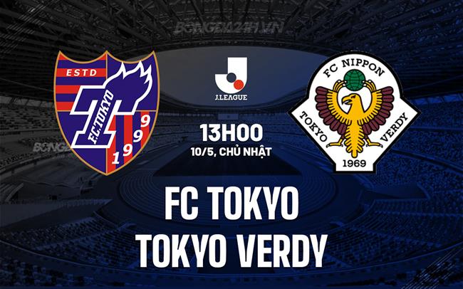 Nhận định FC Tokyo vs Tokyo Verdy 13h00 ngày 10/5 (VĐQG Nhật Bản 2026)