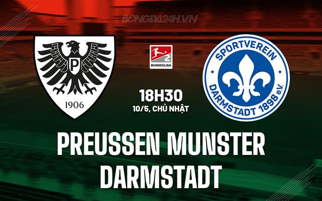 Nhận định Preussen Munster vs Darmstadt 18h30 ngày 10/5 (Hạng 2 Đức 2025/26)
